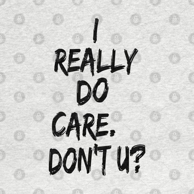 I really do care. Don't U. by skittlemypony
